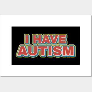 I Have Autism - retro funny Posters and Art